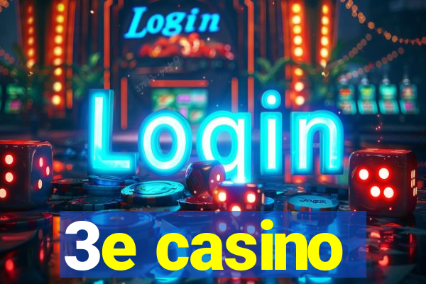 3e casino